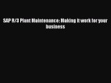 [PDF Download] SAP R/3 Plant Maintenance: Making it work for your business [Download] Online