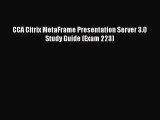[PDF Download] CCA Citrix MetaFrame Presentation Server 3.0 Study Guide (Exam 223) [Download]
