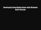 [PDF Download] Developing Cloud Applications with Windows Azure Storage [Read] Full Ebook