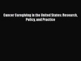 [Téléchargement PDF] Cancer Caregiving in the United States: Research Policy and Practice