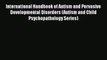 International Handbook of Autism and Pervasive Developmental Disorders (Autism and Child Psychopathology