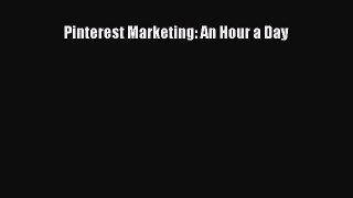 [PDF Download] Pinterest Marketing: An Hour a Day [PDF] Online