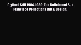 [PDF Download] Clyfford Still 1904-1980: The Buffalo and San Francisco Collections (Art & Design)