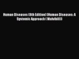 (PDF Download) Human Diseases (8th Edition) (Human Diseases: A Systemic Approach ( Mulvihill))