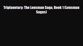 [PDF Download] Triplanetary: The Lensman Saga Book 1 (Lensman Sagas) [Read] Online