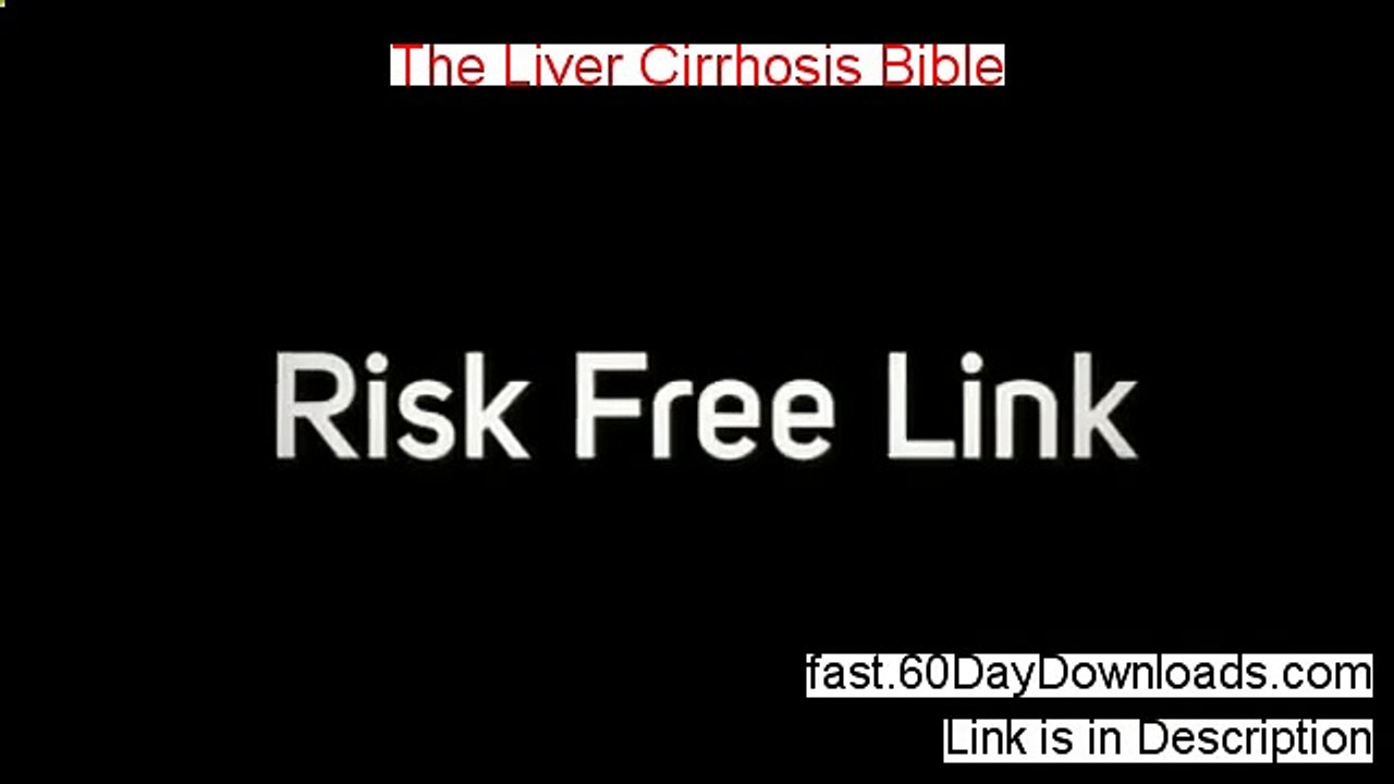 The Liver Cirrhosis Bible Download eBook 60 Day Risk Free - Need Access Link?