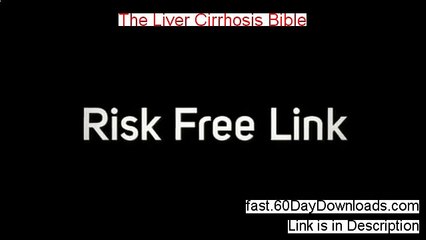 The Liver Cirrhosis Bible Download eBook 60 Day Risk Free - Need Access Link?