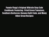 (PDF Download) Fannie Flagg's Original Whistle Stop Cafe Cookbook: Featuring : Fried Green