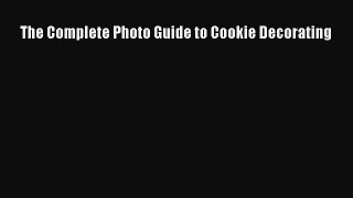 (PDF Download) The Complete Photo Guide to Cookie Decorating PDF