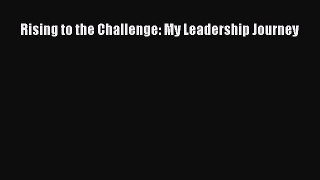 Rising to the Challenge: My Leadership Journey  Free Books