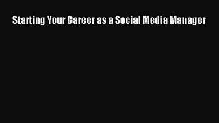 [PDF Download] Starting Your Career as a Social Media Manager [PDF] Full Ebook