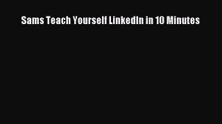 [PDF Download] Sams Teach Yourself LinkedIn in 10 Minutes [Download] Full Ebook