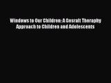 [Téléchargement PDF] Windows to Our Children: A Gesralt Theraphy Approach to Children and Adolescents