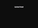 [PDF Download] Lucian Freud [PDF] Full Ebook