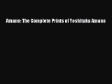 [PDF Download] Amano: The Complete Prints of Yoshitaka Amano [PDF] Full Ebook