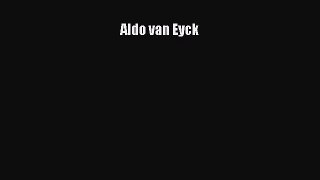 [PDF Download] Aldo van Eyck [PDF] Full Ebook