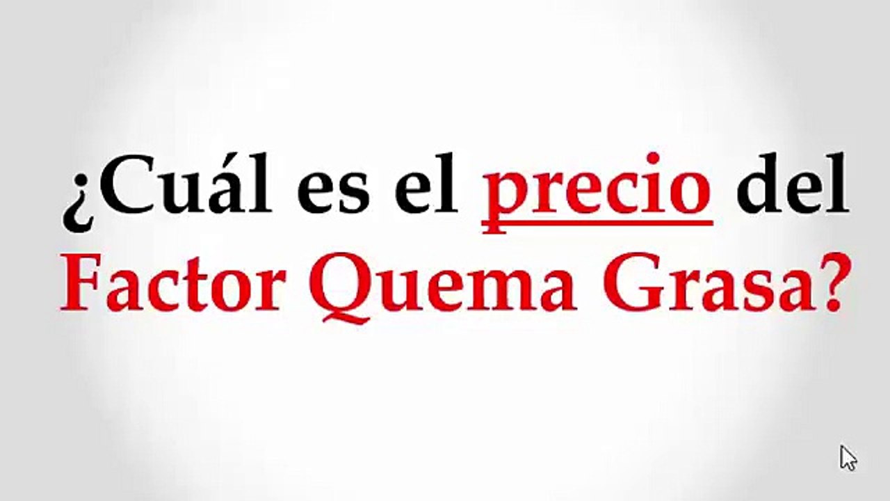 ¿Cuál es el precio del Factor Quema Grasa?