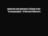 [PDF Download] Authority and Imitation: A Study of the Cosmographia of Bernard Silvestris [Read]