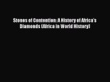 PDF Download Stones of Contention: A History of Africa's Diamonds (Africa in World History)