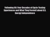PDF Download Following Oil: Four Decades of Cycle-Testing Experiences and What They Foretell