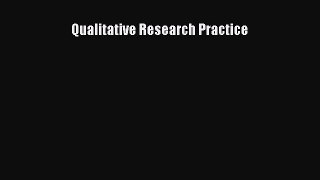 [PDF Download] Qualitative Research Practice [Read] Full Ebook