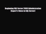 [PDF Download] Beginning SQL Server 2008 Administration (Expert's Voice in SQL Server) [Read]