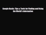 [PDF Download] Google Hacks: Tips & Tools for Finding and Using the World's Information [PDF]