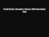 [PDF Download] Friedl Dicker-Brandeis Vienna 1898-Auschwitz 1944 [Download] Online