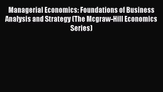 Managerial Economics: Foundations of Business Analysis and Strategy (The Mcgraw-Hill Economics
