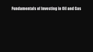 [PDF Download] Fundamentals of Investing in Oil and Gas [Read] Online