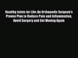 Healthy Joints for Life: An Orthopedic Surgeon's Proven Plan to Reduce Pain and Inflammation