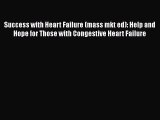 Success with Heart Failure (mass mkt ed): Help and Hope for Those with Congestive Heart Failure