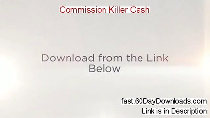 Commission Killer Cash Review 2014 - MY REVIEW AND TESTIMONIAL