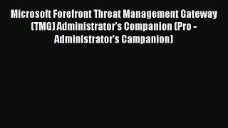 [PDF Download] Microsoft Forefront Threat Management Gateway (TMG) Administrator's Companion