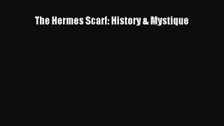 [PDF Download] The Hermes Scarf: History & Mystique [PDF] Full Ebook