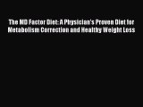 The MD Factor Diet: A Physician’s Proven Diet for Metabolism Correction and Healthy Weight