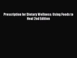 Prescription for Dietary Wellness: Using Foods to Heal 2nd Edition  Free Books
