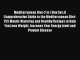 Mediterranean Diet-2 in 1 Box Set: A Comprehensive Guide to the Mediterranean Diet-155 Mouth-Watering