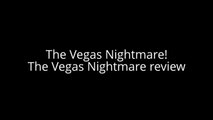 The Vegas Nightmare | The Vegas Nightmare Scam |  The Vegas Nightmare Review |