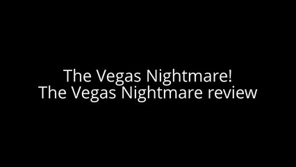 The Vegas Nightmare | The Vegas Nightmare Scam |  The Vegas Nightmare Review |