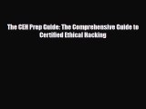 [PDF Download] The CEH Prep Guide: The Comprehensive Guide to Certified Ethical Hacking [Read]