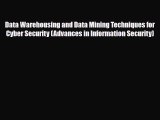 [PDF Download] Data Warehousing and Data Mining Techniques for Cyber Security (Advances in