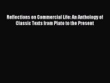 (PDF Download) Reflections on Commercial Life: An Anthology of Classic Texts from Plato to