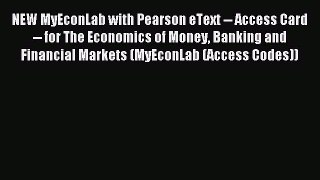 (PDF Download) NEW MyEconLab with Pearson eText -- Access Card -- for The Economics of Money