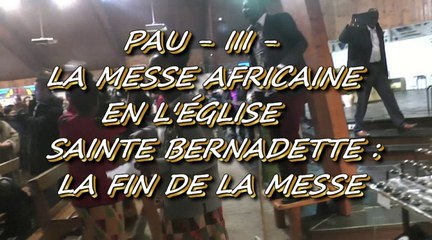 LES W-D.D. MICHOU NEWS - 31 JANVIER 2016 - PAU - III - LA MESSE AFRICAINE EN L'ÉGLISE SAINTE BERNADETTE - LA FIN DE LA CÉRÉMONIE.