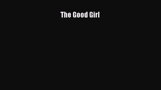 The Good Girl Free Download Book