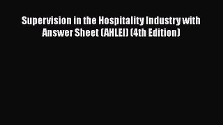 PDF Download Supervision in the Hospitality Industry with Answer Sheet (AHLEI) (4th Edition)