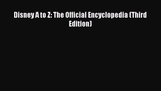 PDF Download Disney A to Z: The Official Encyclopedia (Third Edition) Download Full Ebook