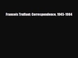 [PDF Download] Francois Truffaut: Correspondence 1945-1984 [Download] Online