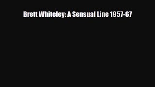 [PDF Download] Brett Whiteley: A Sensual Line 1957-67 [PDF] Full Ebook